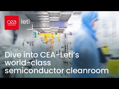 Dive into CEA-Leti’s world-class semiconductor cleanroom