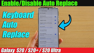 Galaxy S20/S20+: How to Enable/Disable Auto Replace