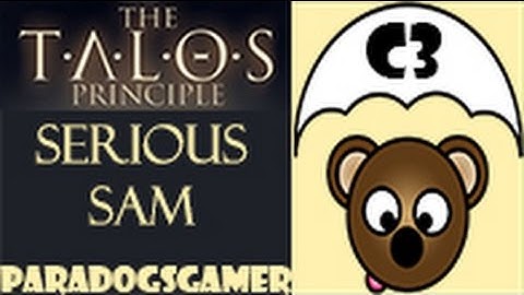 The Talos Principle - Serious Sam - Episode C3