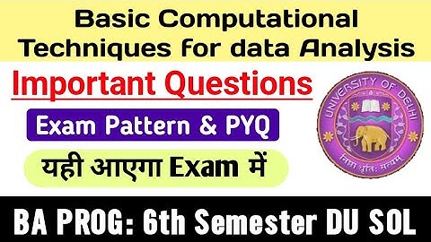 Basic Computational Techniques for data Analysis Imp Ques & Exam Pattern BA PROG 6th Semester DU SOL