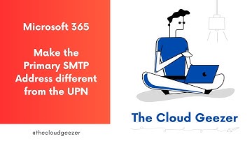 Make the Primary SMTP Address different from the UPN in Microsoft 365