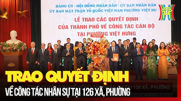 Trao quyết định về công tác nhân sự tại 126 xã, phường