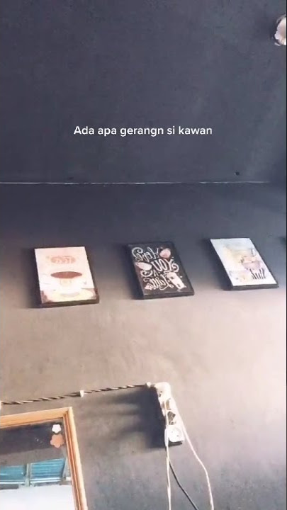 🔴 STORY'WA 30 DETIK 'ADA APA GERANGAN SI KAWAN,,,,,,,