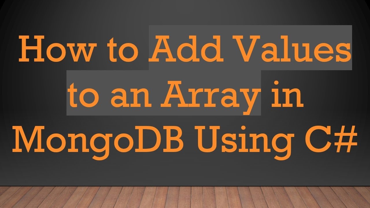 How to Add Values to an Array in MongoDB Using C# - YouTube