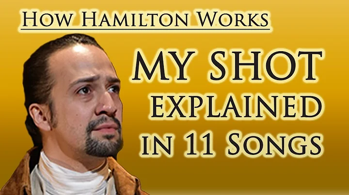 How Hamilton Works: My Shot Explained in 11 Songs