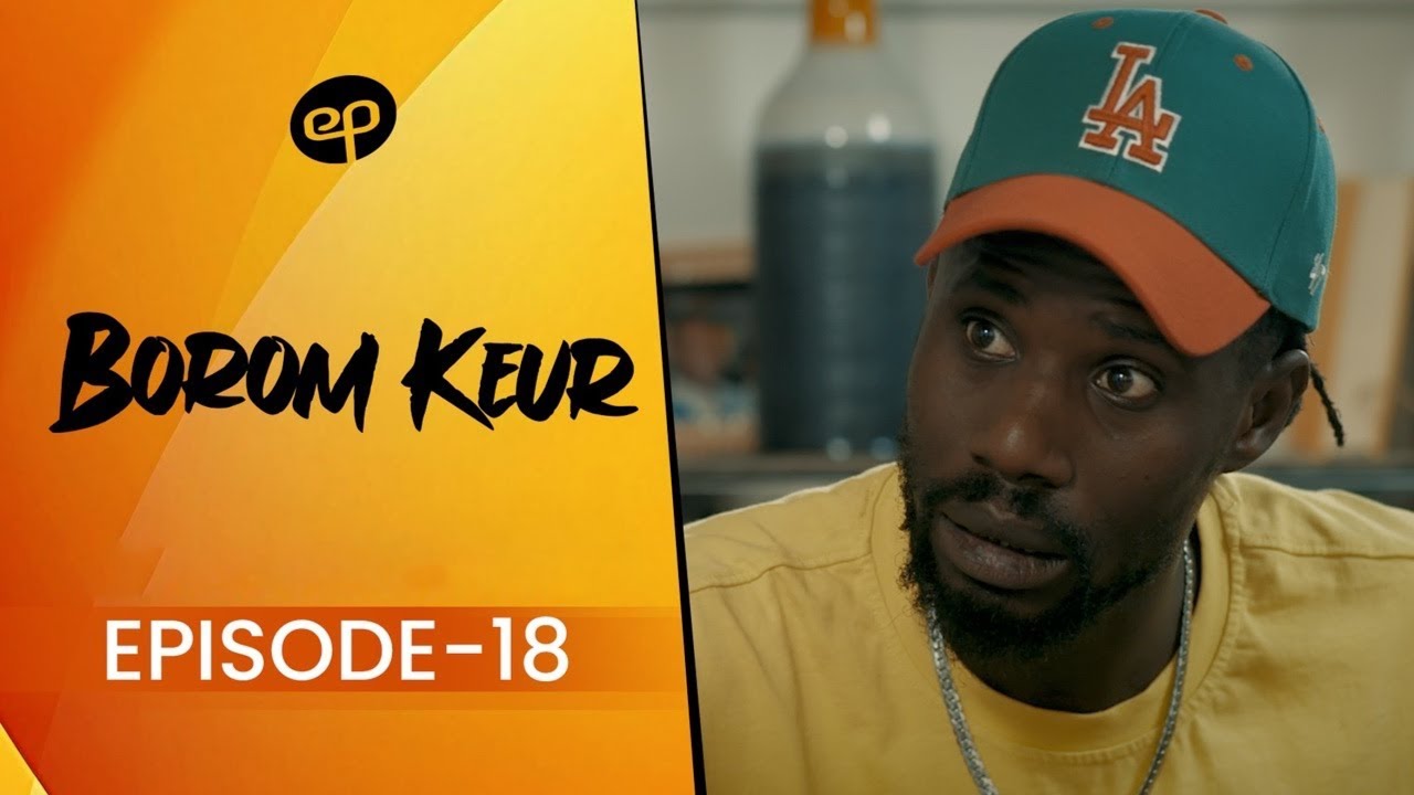 BOROM KEUR - Saison 1 - Episode 18 **VOSTFR**