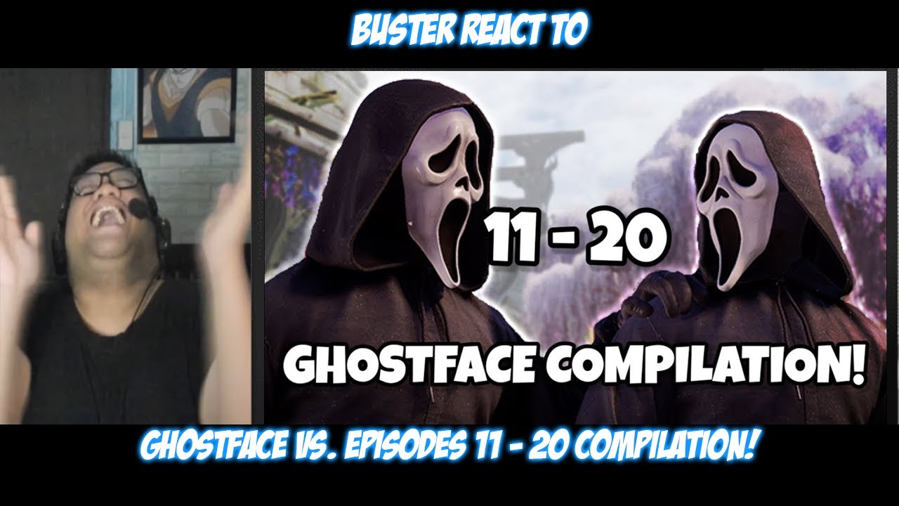 Buster Reaction to Ghostface VS. Episodes 11 - 20 COMPILATION!