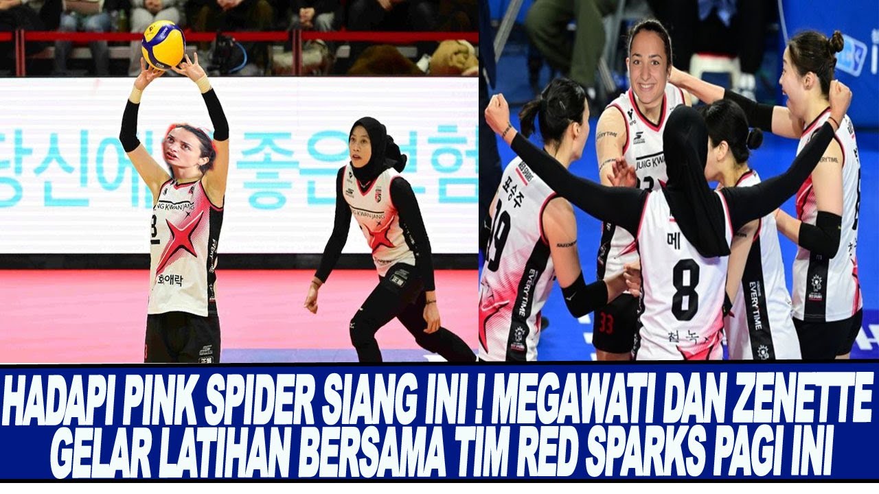HADAPI PINK SPIDER SIANG INI ! MEGAWATI DAN ZANETTE GELAR LATIHAN BERSAMA TIM RED SPARKS PAGI INI