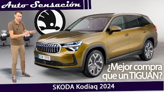 Presentación Skoda Kodiaq 2024 .  ¿ Mejor compra que el nuevo Volkswagen Tiguan ?