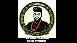 Agiede otemomie - Sir Waziri Oshomah