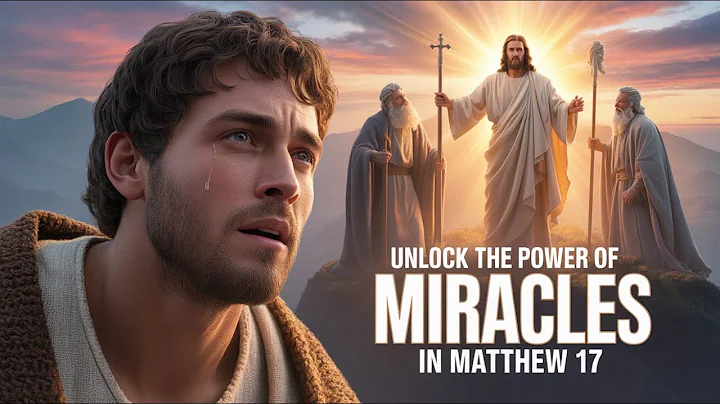Matthew 17 REVEALED: Discover the INCREDIBLE Miraculous Transformations in GOD'S PLAN!
