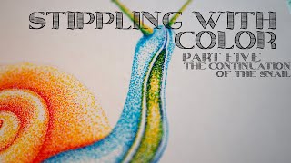 Introduction to Stippling (Pointillism) Part 5: Continuing the Snail