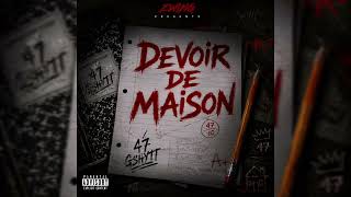 47 G SHYTT - DEVOIR DE MAISON (DISS TRACK)