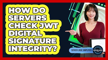 How Do Servers Check JWT Digital Signature Integrity?