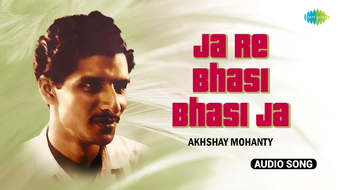 Ja Re Bhasi Bhasi Ja  Akshaya Mohanty  Sibabrata Das   Soulful Melody  Evergreen Odia Song