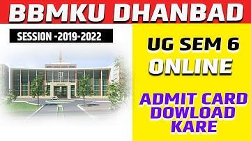 UG SEM 6 2019 2022 Online Admit Card Downloading Process  BBMKU  Dhanbad