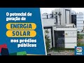 Energia solar em foco! Estudo sobre potencial de energia solar no Centro Administrativo do Estado