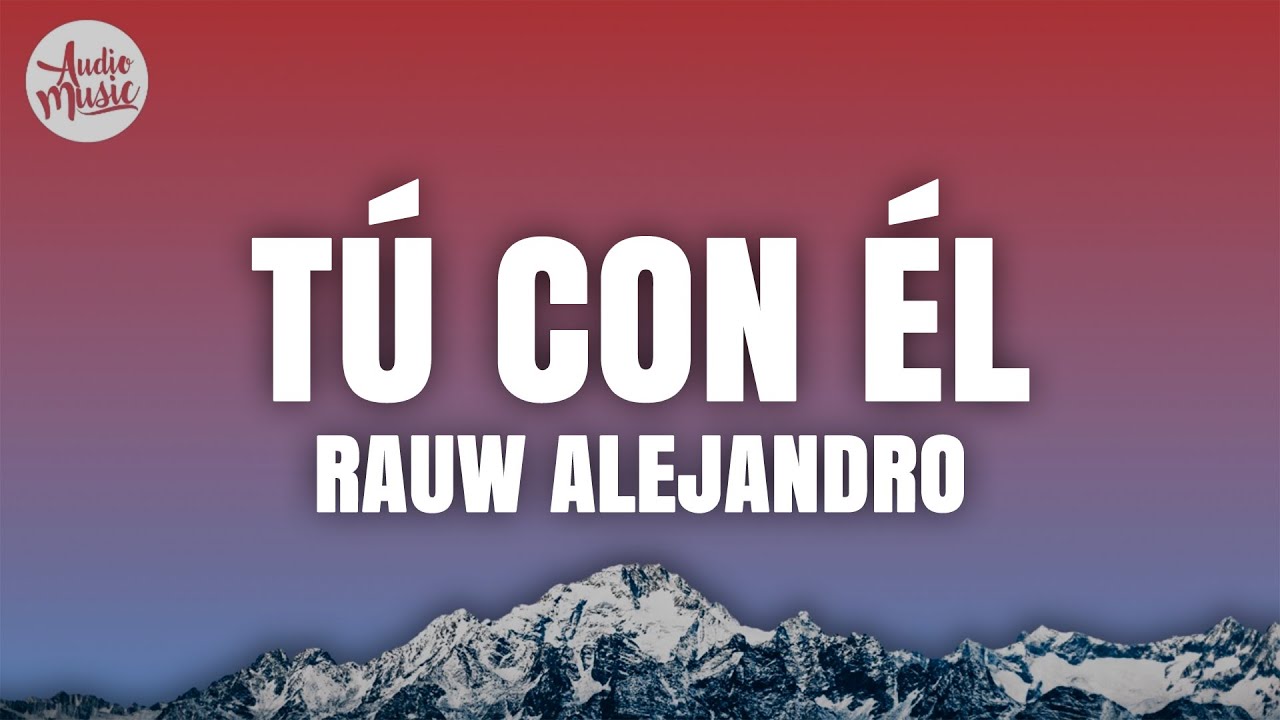 Rauw Alejandro - Tú Con Él (Letra/Lyrics)