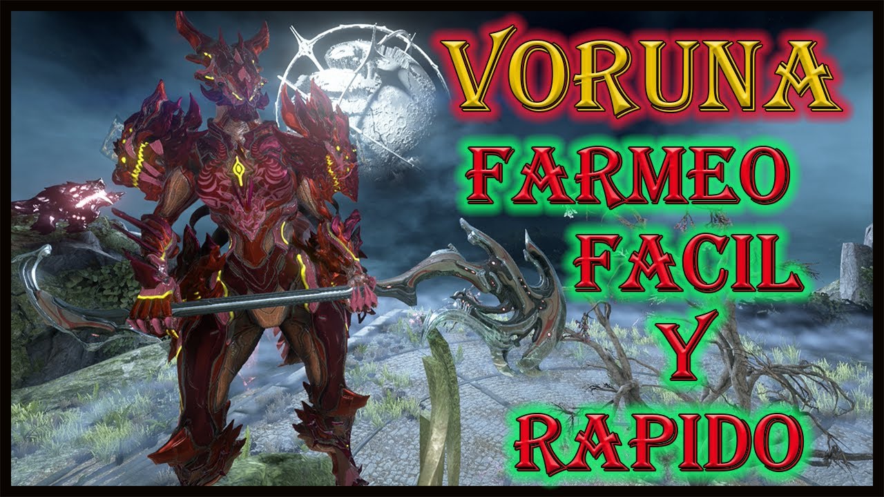 Ready go to ... https://youtu.be/on3EIxq8Tvw [ WARFRAME- VORUNA COMO FARMEAR FACIL Y RAPIDO + FARMEO DE PLASMA THRAX LUA!]