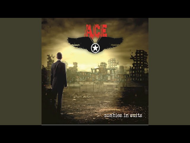 ACE - Zombies In Suits