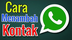 Cara Menambah Kontak Whatsapp - Menambah Nomer Kontak Di Whatsapp - Durasi: 2.49. 