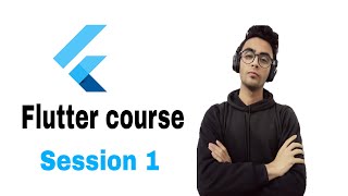 Flutter Course - session 1 (intro+ installing + some widgets)