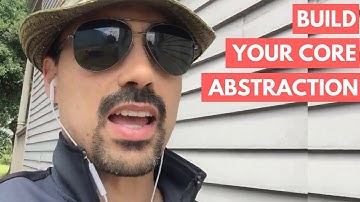 Build your Core Abstraction