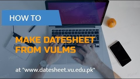 How To Make VU Datesheet at VULMS for 1st Time