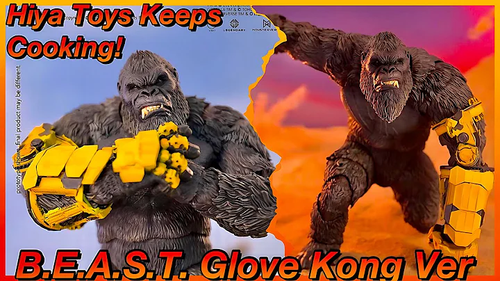 HIYA TOYS B.E.A.S.T. Glove Kong 2024: is this truly the ultimate masterpiece? 🤔￼