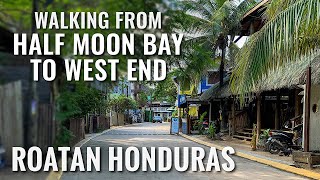 Walking from Half Moon Bay to West End in ROATAN, HONDURAS [4K]