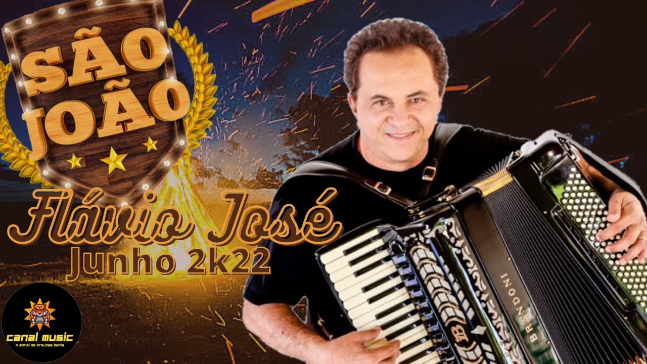 Flávio José Junho São João 2022 Canal Music YouTube Flávio José Junho São João 2022 Canal Music YouTube