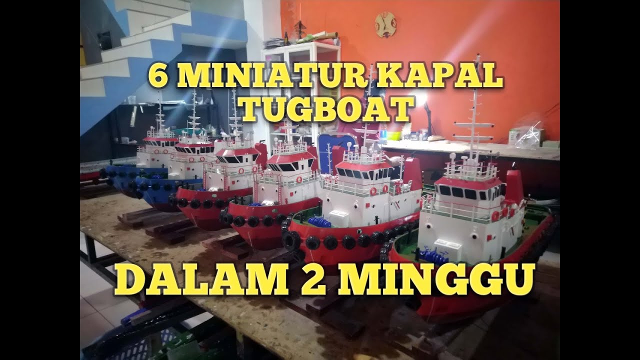 6 Miniatur Kapal Tugboat  model tugboat  dalam 2 minggu 