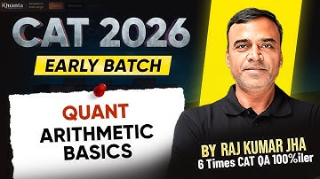 CAT 2026 Preparation | Arithmetic Basics for Quant | iQuanta Early Start Batch
