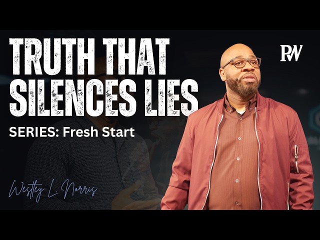 Truth Silences The Lies |  Westley Norris