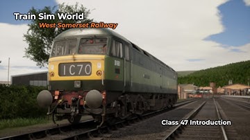 Train Sim World: West Somerset Railway -  Class 47 Introduction