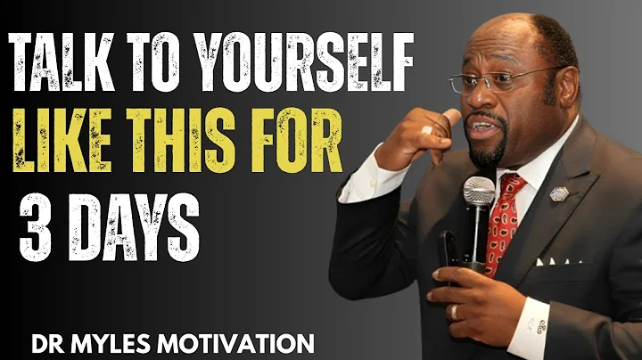 TALK TO YOURSELF LIKE THIS FOR 3 DAYS  || DR MYLES MUNROE MOTIVATION