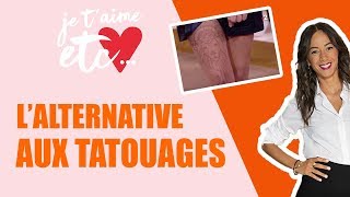 Question mode : une alternative aux tatouages ! - Je t’aime etc