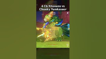 4 C6 XILONENS VS CHONKY YUMKASAUR