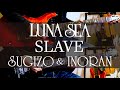 SLAVE / LUNA SEA (Full cover LIVE Version)