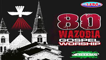 80 Wazobia Gospel Worship (TRACK 1)  || Uba Pacific Music