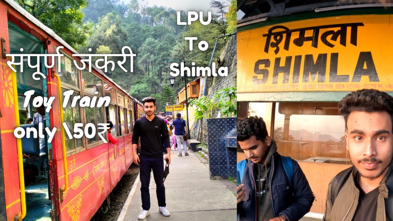 LPU To Shimla Kalka Toy Train | How To Reach Shimla | Shimla Kaise Jaye ...
