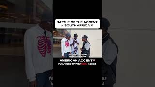 BATTLE OF THE ACCENT IN SOUTH AFRICA🇿🇦 (American Accent🇺🇸) #funny #laugh  #interview #kombz