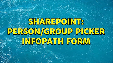 Sharepoint: Person/Group picker infopath form