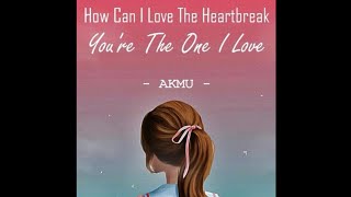 AKMU - How Can I Love The Heartbreak, You're The One I Love [Karaoke/Instrumental] by GOMAWO