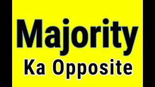 Opposite word of Majority | Opposite of Majority | What is the opposite of Majority | Opposite of...