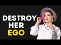 6 Golden Rules to DESTROY Her Ego