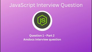 JavaScript Interview | Question 1 - Part 2 | this object | Amdocs, TCS, Infosys interview