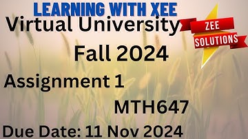 MTH647 Assignment 1 Fall 2024 Virtual University of Pakistan