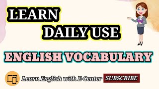 Learn Daily Use English Vocabulary Words || Learn Advance English For Daily Routine