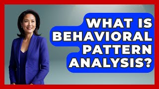 What Is Behavioral Pattern Analysis? - The Personal Growth Path